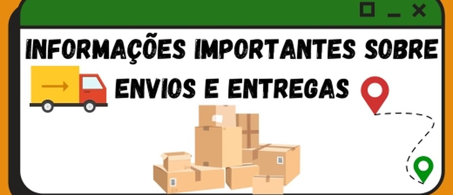 Informações Importantes sobre envios e entregas